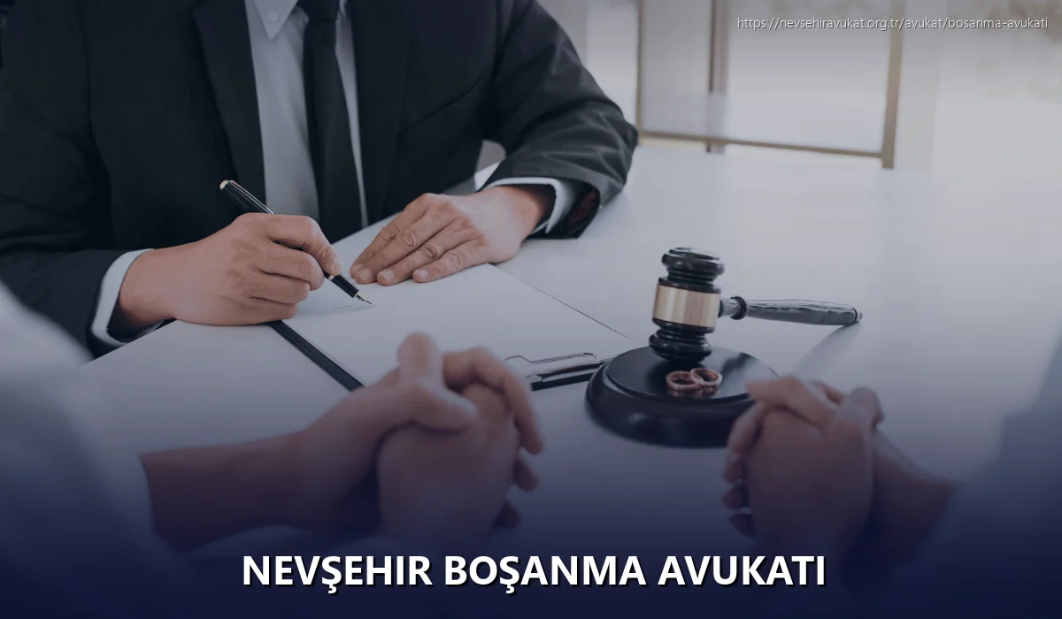 Nevşehir Boşanma Avukatı