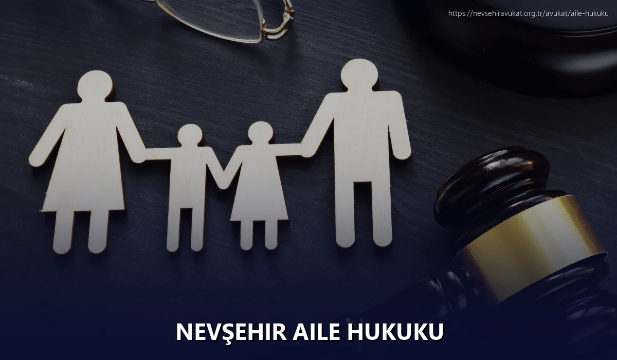 Nevşehir Aile Hukuku
