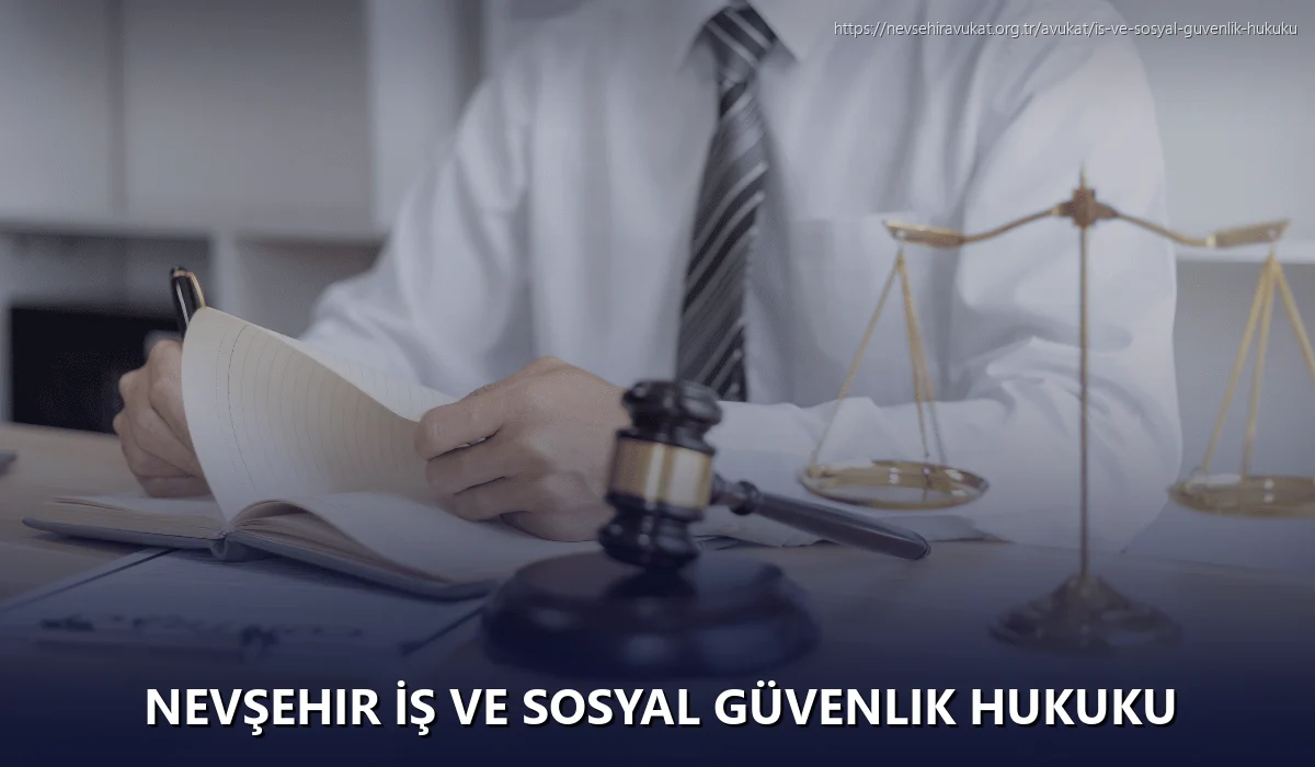 Nevşehir İş ve Sosyal Güvenlik Hukuku