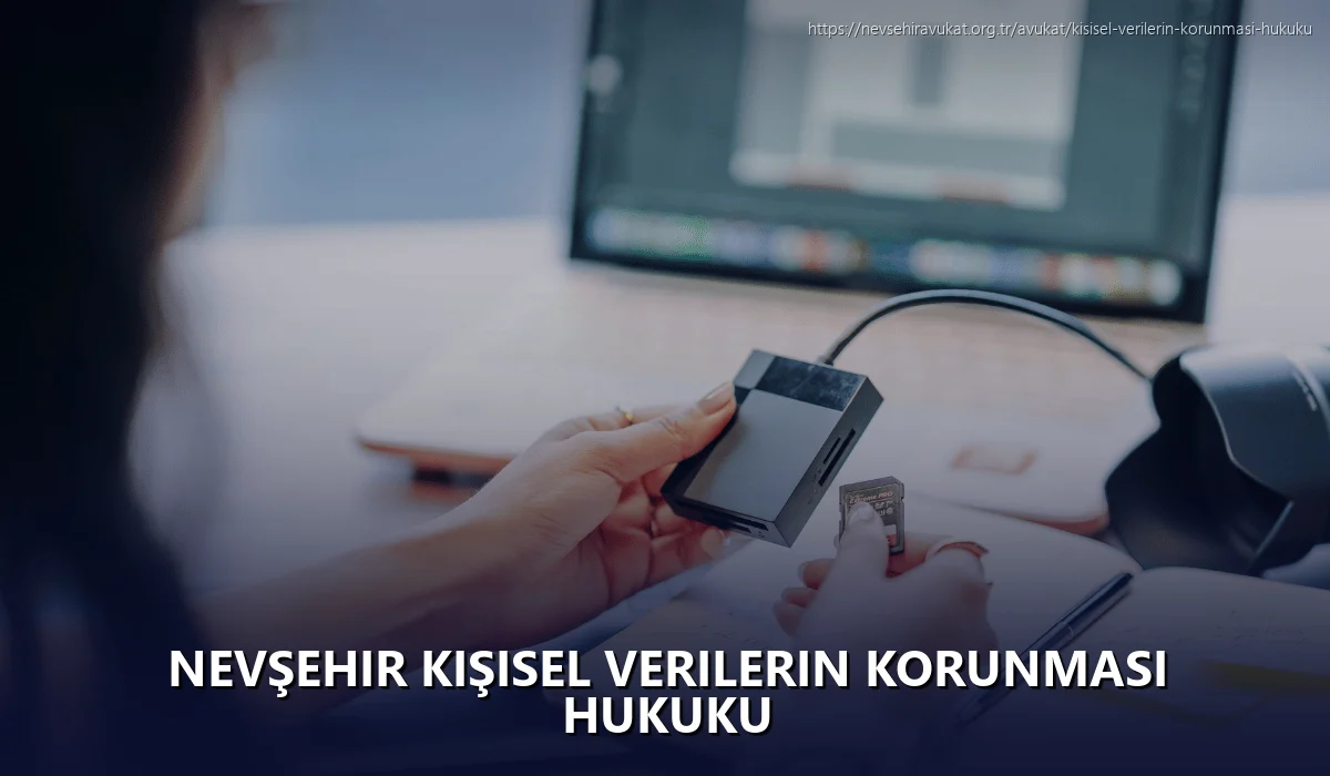 Nevşehir Kişisel Verilerin Korunması Hukuku