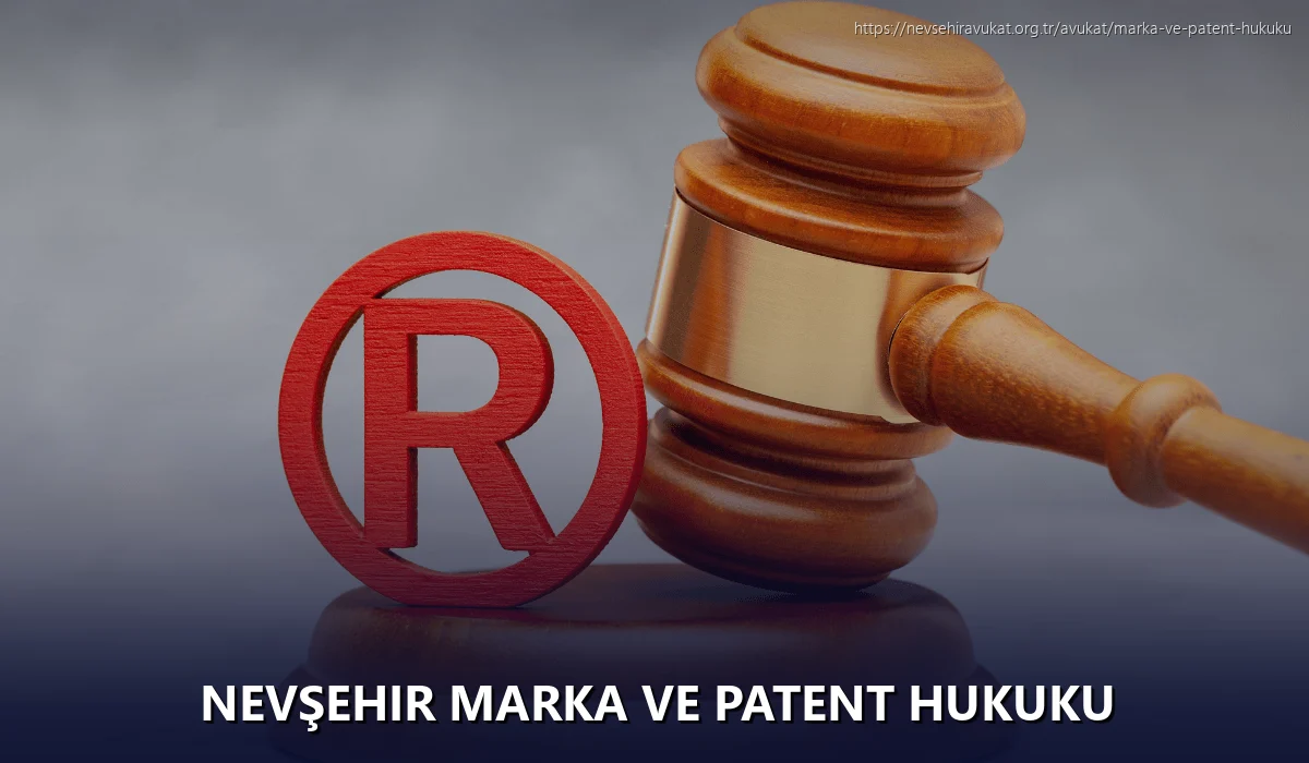Nevşehir Marka ve Patent Hukuku